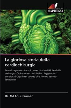 Paperback La gloriosa storia della cardiochirurgia [Italian] Book