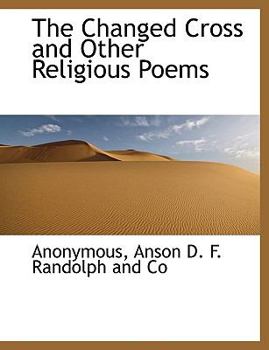 Paperback The Changed Cross and Other Religious Poems Book