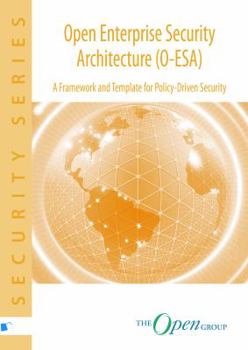 Paperback Open Enterprise Security Architecture (O-Esa): A Framework and Template for Policy-Driven Security Book
