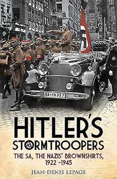 Hardcover Hitler's Stormtroopers: The Sa, the Nazis' Brownshirts, 1922 - 1945 Book