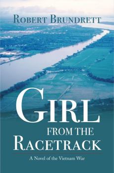 Girl From the Racetrack: A Novel of the Vietnam War