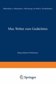 Paperback Max Weber Zum Gedächtnis: Materialien Und Dokumente Zur Bewertung Von Werk Und Persönlichkeit [German] Book