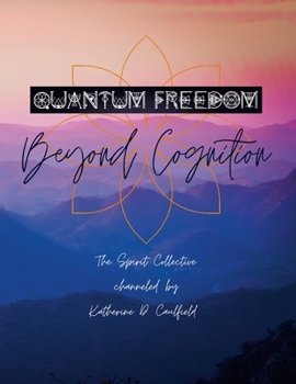 Paperback Quantum Freedom: Beyond Cognition Book