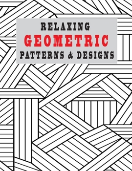 Paperback Relaxing Geometric Patterns and Designs: Playing with Patterns & desidns, creative colouring pages for all ages!(8.5x11) 102 pages [Large Print] Book