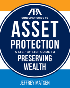 Paperback ABA Consumer Guide to Asset Protection: A Step-By-Step Guide to Preserving Wealth Book