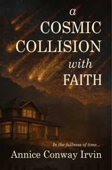 Paperback A Cosmic Collision With Faith Book