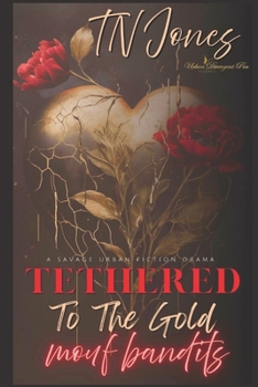 Paperback Tethered to the Gold Mouf Bandits Book