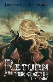 Paperback Return to Ter Chadain: Protector of Ter Chadain Book3 Book