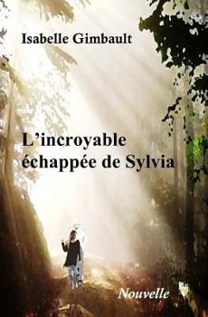 Paperback L'Incroyable Échappée de Sylvia [French] Book