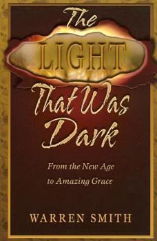 Paperback Light That Was Dark: From the New Age to Amazing Grace Book