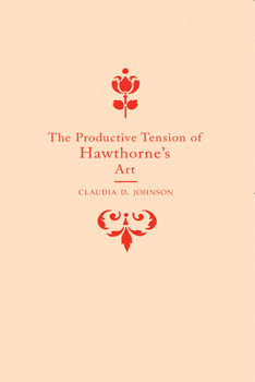 Paperback The Productive Tension of Hawthorne's Art Book