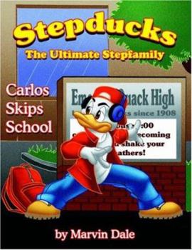 Paperback Stepducks - The Ultimate Stepfamily: Carlos Skips School Book