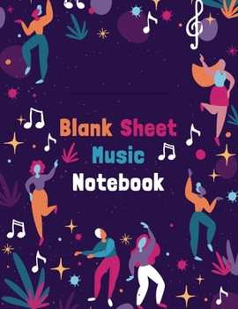 Blank Sheet Music Notebook: Standard Manuscript Paper. Music Manuscript Paper . Songwriting of Staff Paper Musicians Notebook 12 Staves per Page. Songbook Journal for Piano, Guitar, Violin
