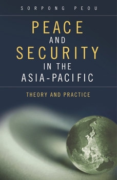 Hardcover Peace and Security in the Asia-Pacific: Theory and Practice Book