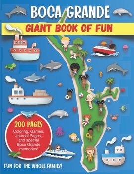 Paperback Boca Grande, Florida Giant Book of Fun: Coloring Pages, Games, Activity Pages, Journal Pages, and special Boca Grande memories! Fun for Kids and Great Book
