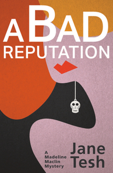 Hardcover A Bad Reputation: A Madeline Maclin Mystery Book