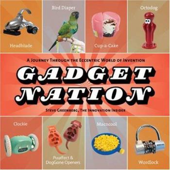 Hardcover Gadget Nation: A Journey Through the Eccentric World of Invention Book