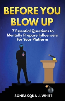 Paperback Before You Blow Up: 7 Essential Questions to Mentally Prepare Influencers for Your Platform Book