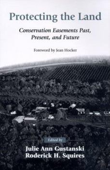 Paperback Protecting the Land: Conservation Easements Past, Present, and Future Book