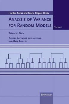 Paperback Analysis of Variance for Random Models: Volume I: Balanced Data Theory, Methods, Applications and Data Analysis Book