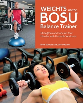 Paperback Weights on the Bosu(r) Balance Trainer: Strengthen and Tone All Your Muscles with Unstable Workouts Book