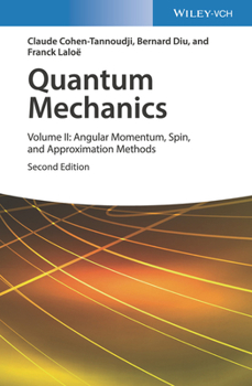 Hardcover Quantum Mechanics, Volume 2: Angular Momentum, Spin, and Approximation Methods Book