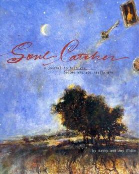Hardcover Soul Catcher: A Journal to Help You Become Who You Really Are Book