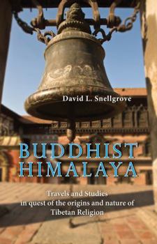 Paperback Buddhist Himalaya: Travels and Studies in Quest of the Origins and Nature of Tibetan Religion Book