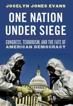 Hardcover One Nation Under Siege: Congress, Terrorism, and the Fate of American Democracy Book