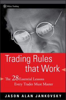 Hardcover Trading Rules That Work: The 28 Essential Lessons Every Trader Must Master Book