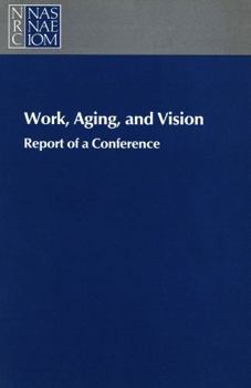 Work, Aging, and Vision: Report of a Conference