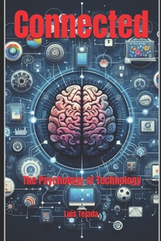 Connected: The Psychology of Technology