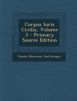 Paperback Corpus Iuris Civilis, Volume 3 - Primary Source Edition [Latin] Book