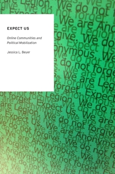 Paperback Expect Us: Online Communities and Political Mobilization Book