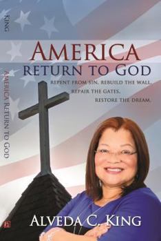 Paperback America Return to God: Repent from Sin, Rebuild the Wall, Repair the Gates, Restore the Dream Book