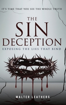 Hardcover The Sin Deception: Exposing The Lies That Bind [Large Print] Book