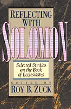 Paperback Reflecting With Solomon: Selected Studies on the Book of Ecclesiastes Book