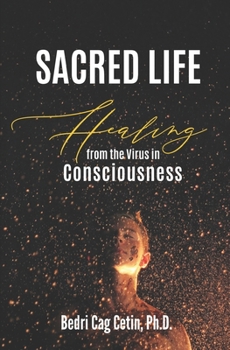 Paperback Sacred Life: Healing from the Virus in Consciousness Book