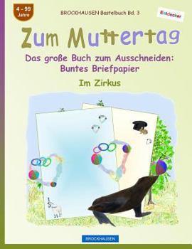Paperback BROCKHAUSEN Bastelbuch Bd. 3 - Zum Muttertag: Das große Buch zum Ausschneiden - Buntes Briefpapier [German] Book