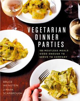Hardcover Vegetarian Dinner Parties: 150 Meatless Meals Good Enough to Serve to Company: A Cookbook Book