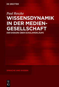 Hardcover Wissensdynamik in Der Mediengesellschaft: Der Diskurs Über Schulamokläufe [German] Book