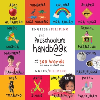 Paperback The Preschooler's Handbook: Bilingual (English / Filipino) (Ingles / Filipino) ABC's, Numbers, Colors, Shapes, Matching, School, Manners, Potty an [Filipino] [Large Print] Book