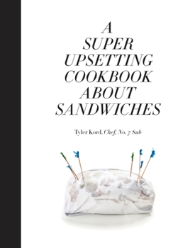 Hardcover A Super Upsetting Cookbook about Sandwiches Book