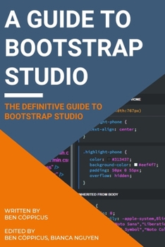 Paperback A Guide to Bootstrap Studio: The definitive Guide to Bootstrap Studio Book