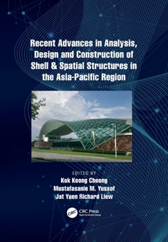 Paperback Recent Advances in Analysis, Design and Construction of Shell & Spatial Structures in the Asia-Pacific Region Book