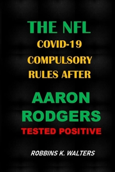 Paperback THE NFL COVID-19 Compulsory Rules After Aaron Rodgers Tested Positive Book