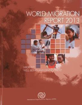 Paperback World Migration Report 2013: Migrant Well-being and Development (Iom Migration Research Series) Book