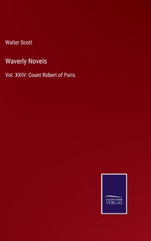 Waverly Novels: Vol. XXIV: Count Robert of Paris