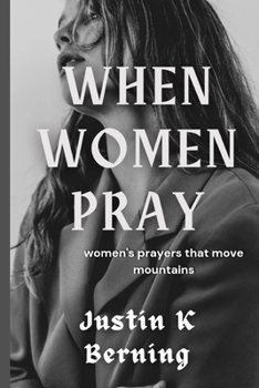 Paperback When women pray: Women's prayers that move mountains Book