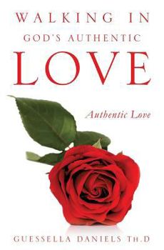Paperback Walking in God's Authentic Love Book